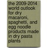 The 2009-2014 World Outlook for Dry Macaroni, Spaghetti, and Egg Noodle Products Made in Dry Pasta Plants door Inc. Icon Group International