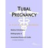 Tubal Pregnancy - A Medical Dictionary, Bibliography, and Annotated Research Guide to Internet References