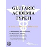 Glutaric Acidemia Type Ii - A Bibliography And Dictionary For Physicians, Patients, And Genome Researchers door Icon Health Publications