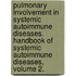 Pulmonary Involvement in Systemic Autoimmune Diseases. Handbook of Systemic Autoimmune Diseases, Volume 2.