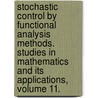 Stochastic Control by Functional Analysis Methods. Studies in Mathematics and its Applications, Volume 11. door Alain Bensoussan