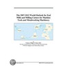 The 2007-2012 World Outlook for End Mills and Milling Cutters for Machine Tools and Metalworking Machinery door Inc. Icon Group International