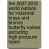 The 2007-2012 World Outlook for Industrial Brass and Bronze Butterfly Valves Excluding High-Pressure Types door Inc. Icon Group International