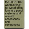 The 2007-2012 World Outlook for Wood Office Furniture Panel Systems and Related Accessories and Components door Inc. Icon Group International