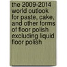 The 2009-2014 World Outlook for Paste, Cake, and Other Forms of Floor Polish Excluding Liquid Floor Polish door Inc. Icon Group International