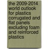The 2009-2014 World Outlook for Plastics Corrugated and Flat Panels Excluding Foam and Reinforced Plastics door Inc. Icon Group International