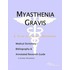 Myasthenia Gravis - A Medical Dictionary, Bibliography, and Annotated Research Guide to Internet References