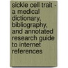 Sickle Cell Trait - A Medical Dictionary, Bibliography, and Annotated Research Guide to Internet References door Icon Health Publications
