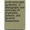 Smith-Lemli-Opitz Syndrome - A Bibliography and Dictionary for Physicians, Patients, and Genome Researchers door Icon Health Publications