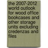 The 2007-2012 World Outlook for Wood Office Bookcases and Other Storage Units Excluding Credenzas and Files door Inc. Icon Group International