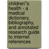 Children''s Health - A Medical Dictionary, Bibliography, and Annotated Research Guide to Internet References door Icon Health Publications
