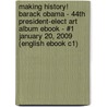 Making History! Barack Obama - 44th President-elect Art Album eBook - #1 January 20, 2009 (English eBook C1) door Onbekend