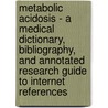 Metabolic Acidosis - A Medical Dictionary, Bibliography, and Annotated Research Guide to Internet References by Icon Health Publications