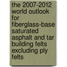 The 2007-2012 World Outlook for Fiberglass-Base Saturated Asphalt and Tar Building Felts Excluding Ply Felts by Inc. Icon Group International