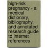 High-Risk Pregnancy - A Medical Dictionary, Bibliography, and Annotated Research Guide to Internet References by Icon Health Publications