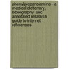 Phenylpropanolamine - A Medical Dictionary, Bibliography, and Annotated Research Guide to Internet References door Icon Health Publications