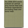 The 2009-2014 World Outlook for Animal and Marine Feed and Fertilizer Byproducts Excluding Meat and Bone Meal door Inc. Icon Group International