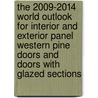 The 2009-2014 World Outlook for Interior and Exterior Panel Western Pine Doors and Doors with Glazed Sections door Inc. Icon Group International
