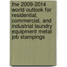 The 2009-2014 World Outlook for Residential, Commercial, and Industrial Laundry Equipment Metal Job Stampings door Inc. Icon Group International