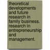 Theoretical Developments and Future Research in Family Business. Research in Entrepreneurship and Management. by Phillip Phan