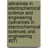 Advances in Electrochemical Science and Engineering (Advances in Electrochemical Sciences and Engineering #27) by Unknown