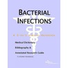 Bacterial Infections - A Medical Dictionary, Bibliography, and Annotated Research Guide to Internet References door Icon Health Publications