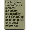 Lesch Nyhan Syndrome - A Medical Dictionary, Bibliography, and Annotated Research Guide to Internet References door Icon Health Publications
