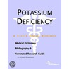 Potassium Deficiency - A Medical Dictionary, Bibliography, and Annotated Research Guide to Internet References door Icon Health Publications