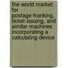 The World Market for Postage-Franking, Ticket-Issuing, and Similar Machines Incorporating a Calculating Device door Inc. Icon Group International