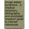 Sturge-Weber Syndrome - A Medical Dictionary, Bibliography, and Annotated Research Guide to Internet References door Icon Health Publications