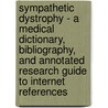 Sympathetic Dystrophy - A Medical Dictionary, Bibliography, and Annotated Research Guide to Internet References door Icon Health Publications
