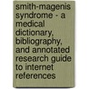 Smith-Magenis Syndrome - A Medical Dictionary, Bibliography, and Annotated Research Guide to Internet References door Icon Health Publications