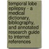 Temporal Lobe Epilepsy - A Medical Dictionary, Bibliography, and Annotated Research Guide to Internet References