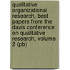 Qualitative Organizational Research, Best Papers From The Davis Conference On Qualitative Research, Volume 2 (pb) door Davis Conf. On Qualitative Research