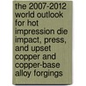The 2007-2012 World Outlook for Hot Impression Die Impact, Press, and Upset Copper and Copper-Base Alloy Forgings door Inc. Icon Group International