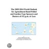 The 2009-2014 World Outlook for Agricultural Hand-Pulled and Garden-Type Sprayers and Dusters of 4 G.p.m. or Less by Inc. Icon Group International