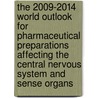 The 2009-2014 World Outlook for Pharmaceutical Preparations Affecting the Central Nervous System and Sense Organs door Inc. Icon Group International