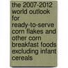 The 2007-2012 World Outlook for Ready-To-Serve Corn Flakes and Other Corn Breakfast Foods Excluding Infant Cereals door Inc. Icon Group International