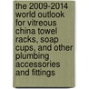 The 2009-2014 World Outlook for Vitreous China Towel Racks, Soap Cups, and Other Plumbing Accessories and Fittings door Inc. Icon Group International