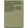 The World Market for Sulfides, Polysulfides, Dithionites, Sulfoxylates, Sulfites, Thiosulfates, Sulfates and Alums door Inc. Icon Group International