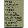 Manic Depressive Disorder - A Medical Dictionary, Bibliography, and Annotated Research Guide to Internet References by Icon Health Publications