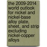 The 2009-2014 World Outlook for Nickel and Nickel-Base Alloy Plate, Sheet, and Strip Excluding Nickel-Copper Alloys door Inc. Icon Group International