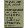 The 2009-2014 World Outlook for Pharmaceutical Preparations Acting on the Human Digestive and Genitourinary Systems by Inc. Icon Group International
