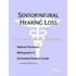 Sensorineural Hearing Loss - A Medical Dictionary, Bibliography, and Annotated Research Guide to Internet References