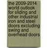 The 2009-2014 World Outlook for Sliding and Other Industrial Iron and Steel Doors Excluding Swing and Overhead Doors door Inc. Icon Group International