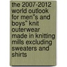 The 2007-2012 World Outlook for Men''s and Boys'' Knit Outerwear Made in Knitting Mills Excluding Sweaters and Shirts door Inc. Icon Group International
