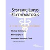Systemic Lupus Erythematosus - A Medical Dictionary, Bibliography, and Annotated Research Guide to Internet References by Icon Health Publications