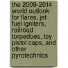 The 2009-2014 World Outlook for Flares, Jet Fuel Igniters, Railroad Torpedoes, Toy Pistol Caps, and Other Pyrotechnics by Inc. Icon Group International