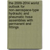 The 2009-2014 World Outlook for Non-Aerospace-Type Hydraulic and Pneumatic Hose Assemblies with Permanent End Fittings door Inc. Icon Group International