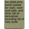 The 2009-2014 World Outlook for Rosin, Rosin Acid Salts, and Other Tall Oil Derivatives Excluding Tall Oil Fatty Acids door Inc. Icon Group International